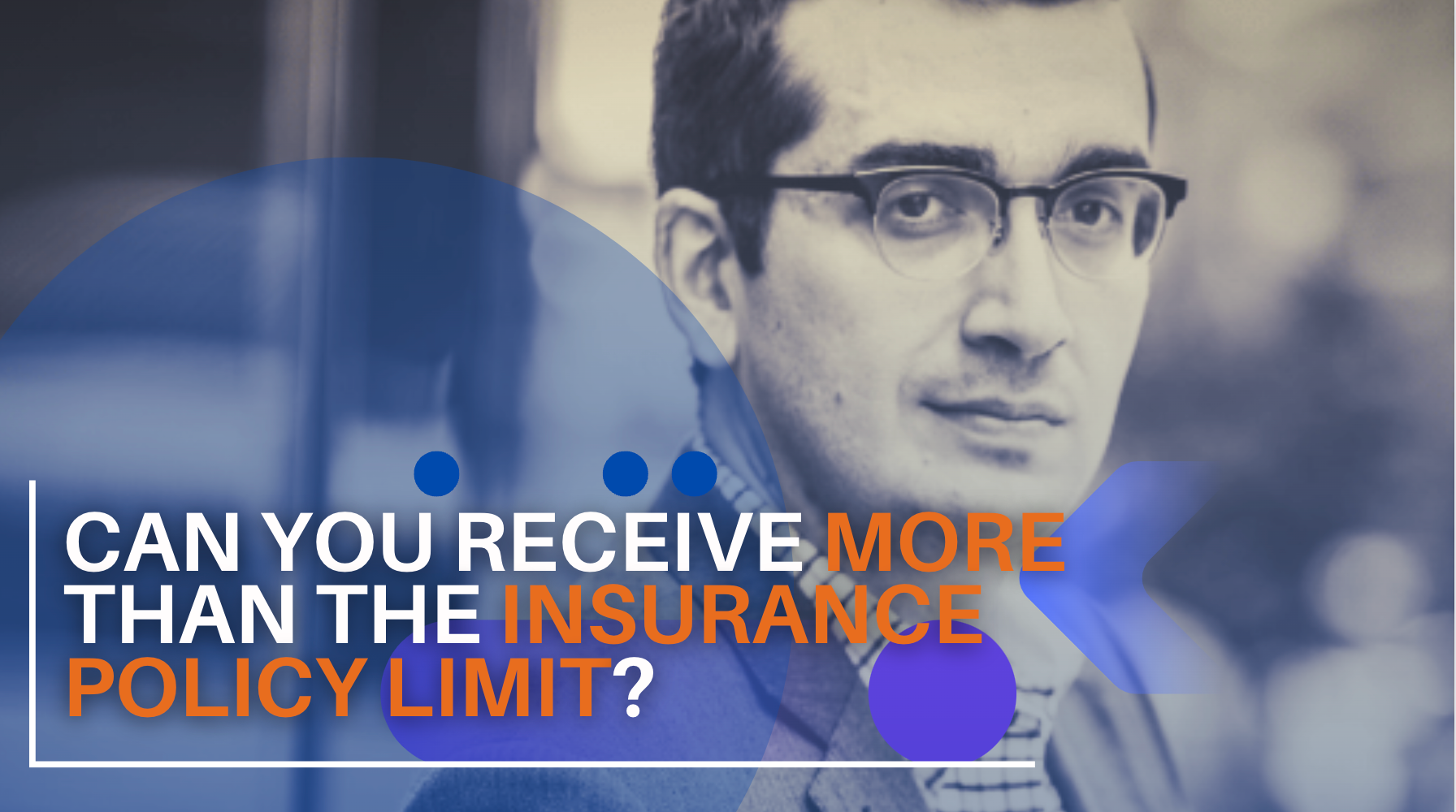 Can You Receive More than the Insurance Policy Limit? Correll Law